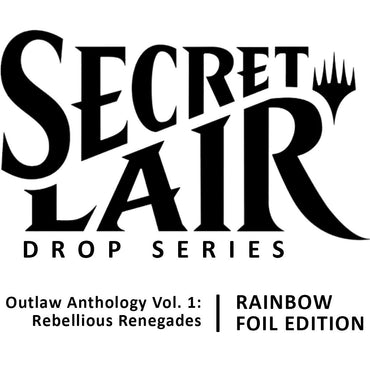 Secret Lair: Drop Series - Outlaw Anthology Vol. 1: Rebellious Renegades (Rainbow Foil Edition)